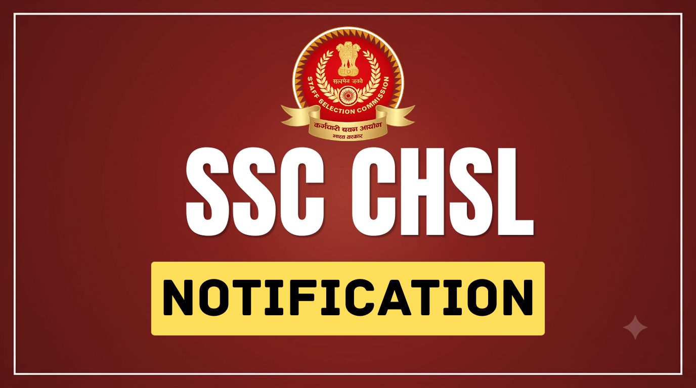 SSC CHSL Notification: PDF, Vacancy, Exam Date & Apply Online