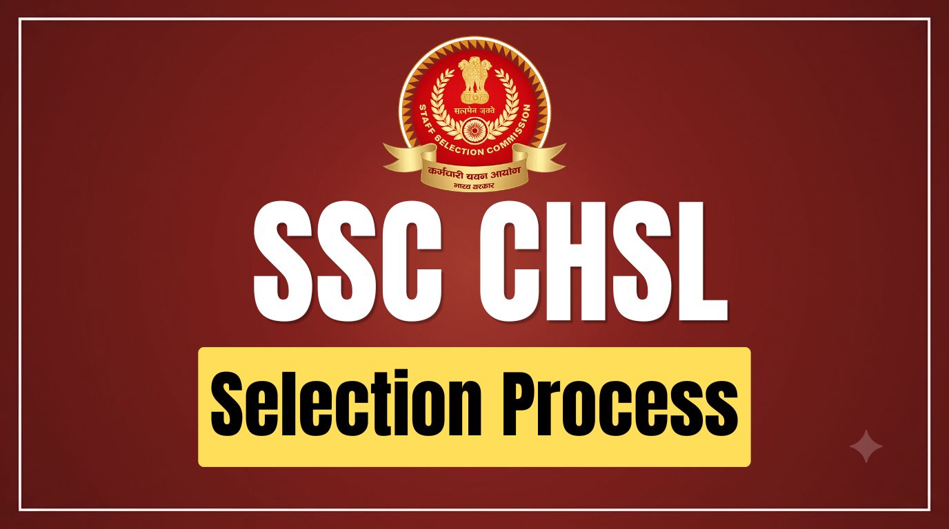 SSC CHSL Selection Process: Tier 1, Tier 2 & Final Selection