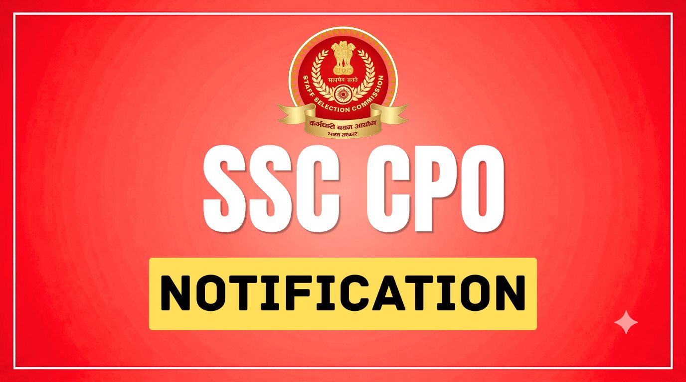 SSC CPO Notification: PDF, Vacancy, Exam Date & Apply Online