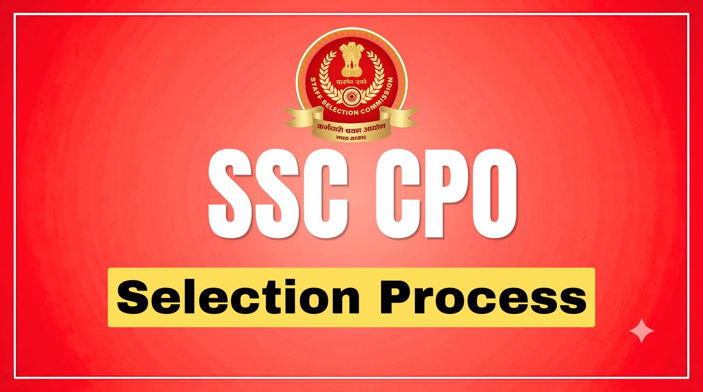 SSC CPO Selection Process: Tier 1, PET/PST, Tier 2 & Medical