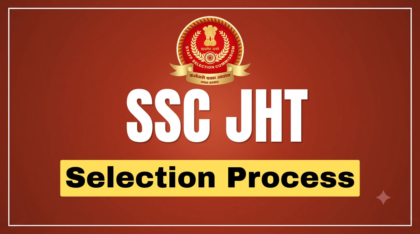 SSC JHT Selection Process: Paper 1, Paper 2 & Document Verification
