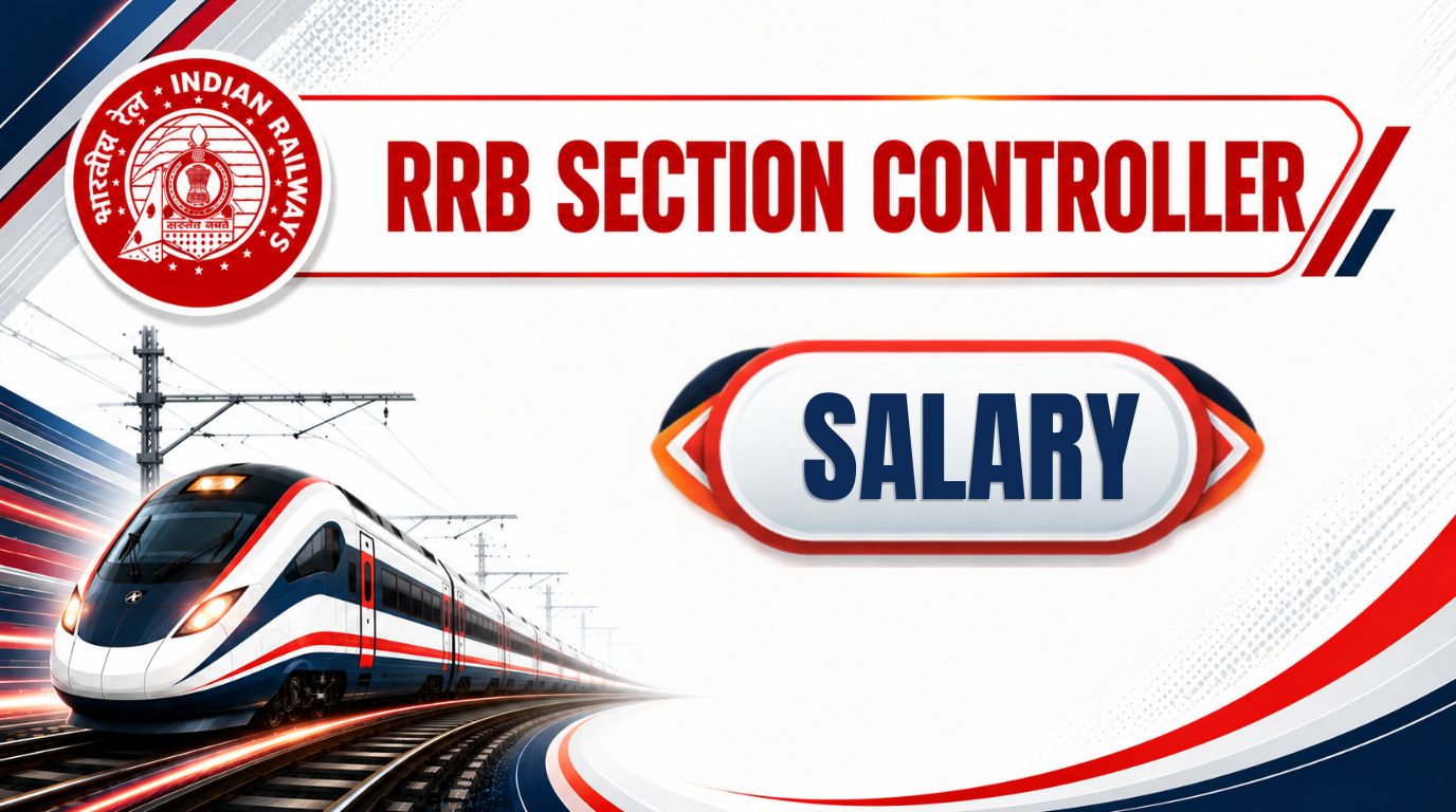 RRB Section Controller Salary: Pay Scale, In-Hand Salary & Allowances