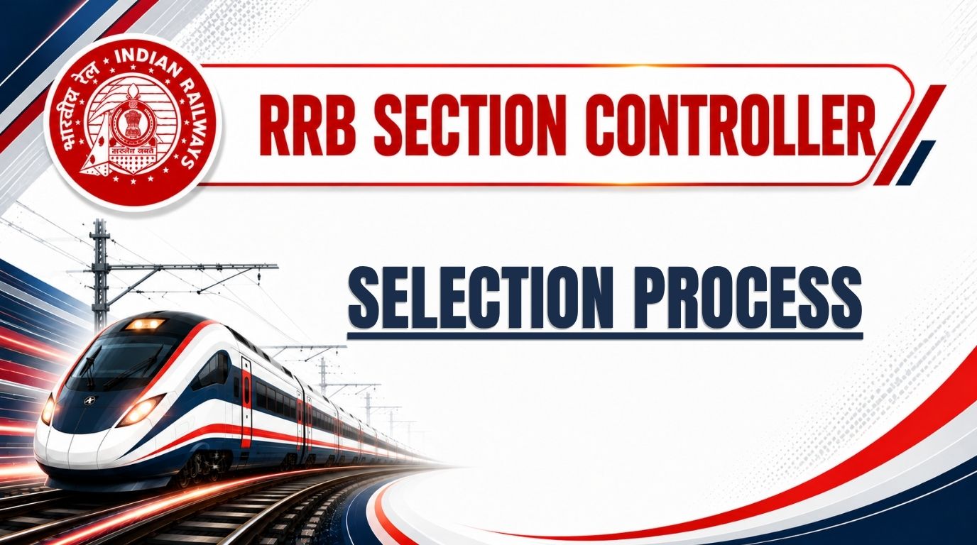 RRB Section Controller Selection Process: CBT, CBAT & DV