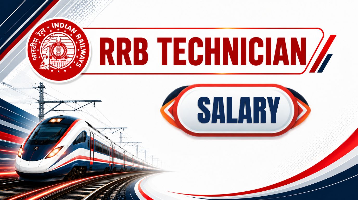 RRB Technician Salary: Grade 1 & 3 Pay Scale, Salary & Allowances