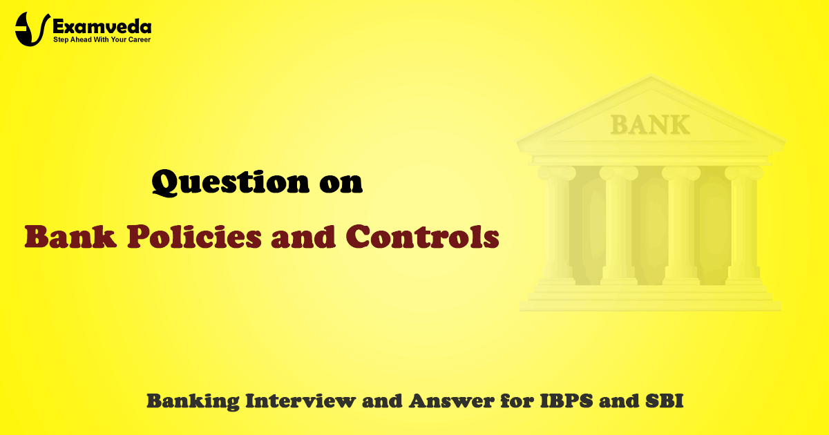 Question on Banking Policies and Controls