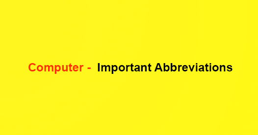 Computer - Some Important Abbreviations