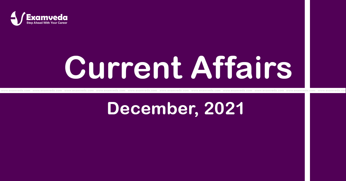 Current Affair of December 2021