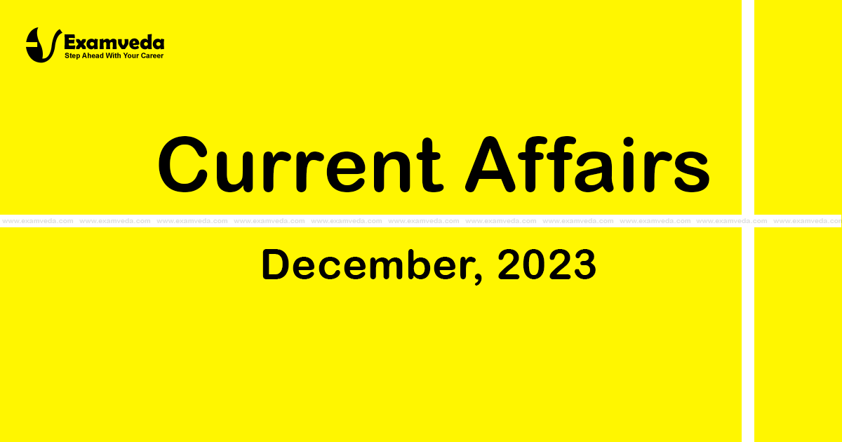 Current Affair of December 2023