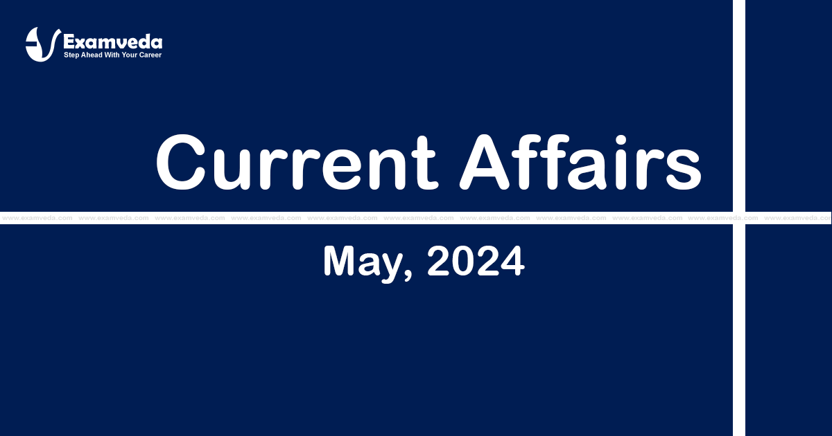 Current Affair of May 2024