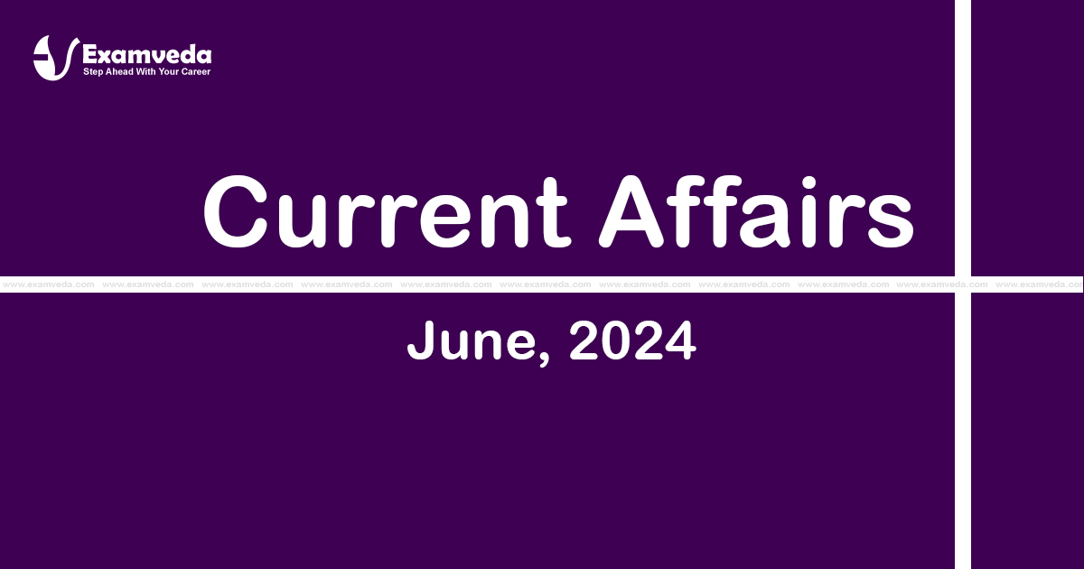 Current Affair of June 2024