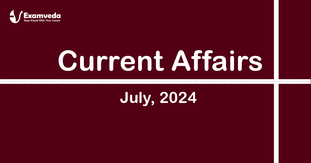 Current Affair of July 2024
