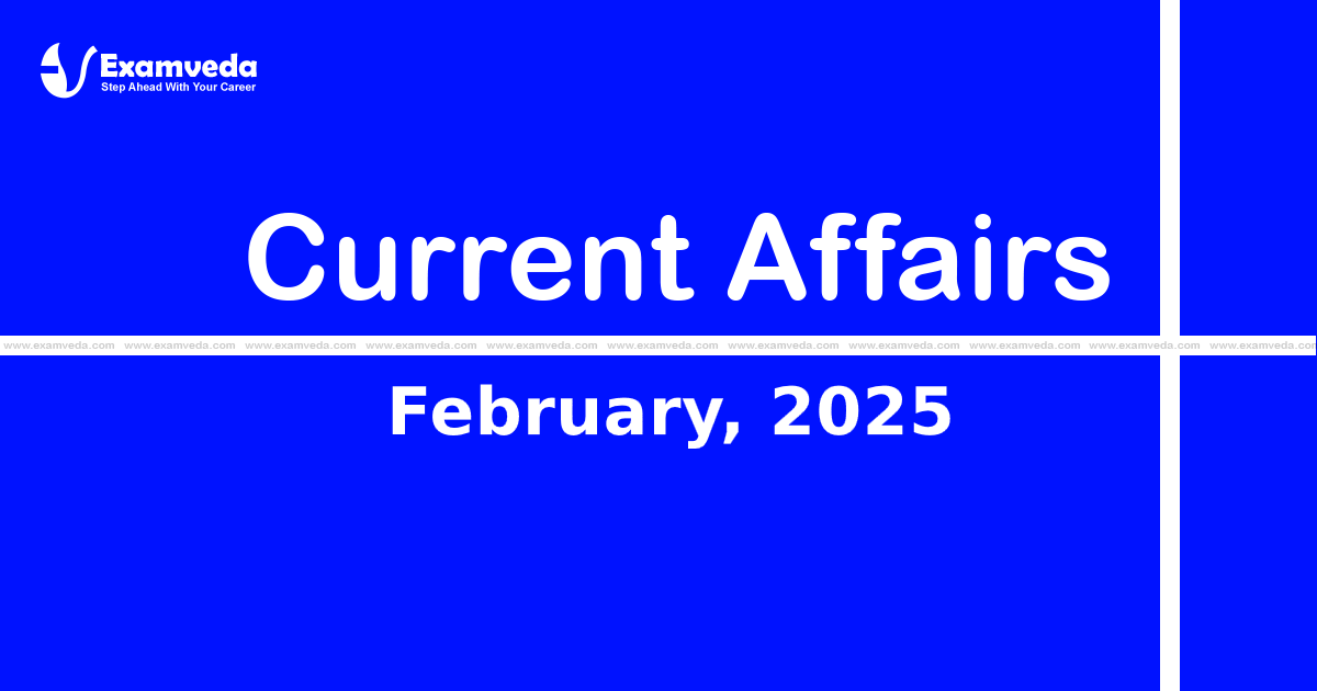 Current Affair of February 2025
