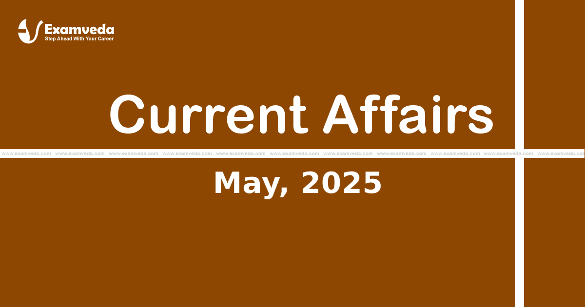 Current Affair of May 2025