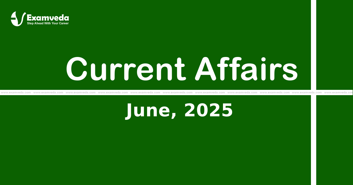 Current Affair of June 2025
