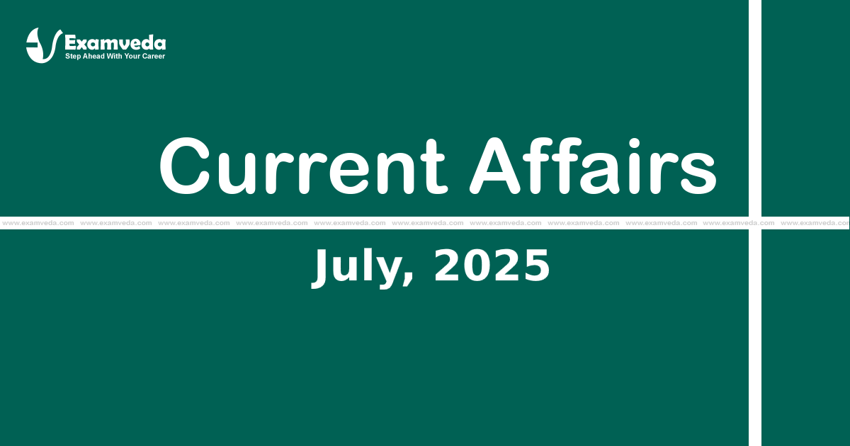 Current Affair of July 2025