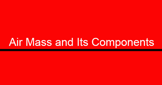 Air Masses and Its Components