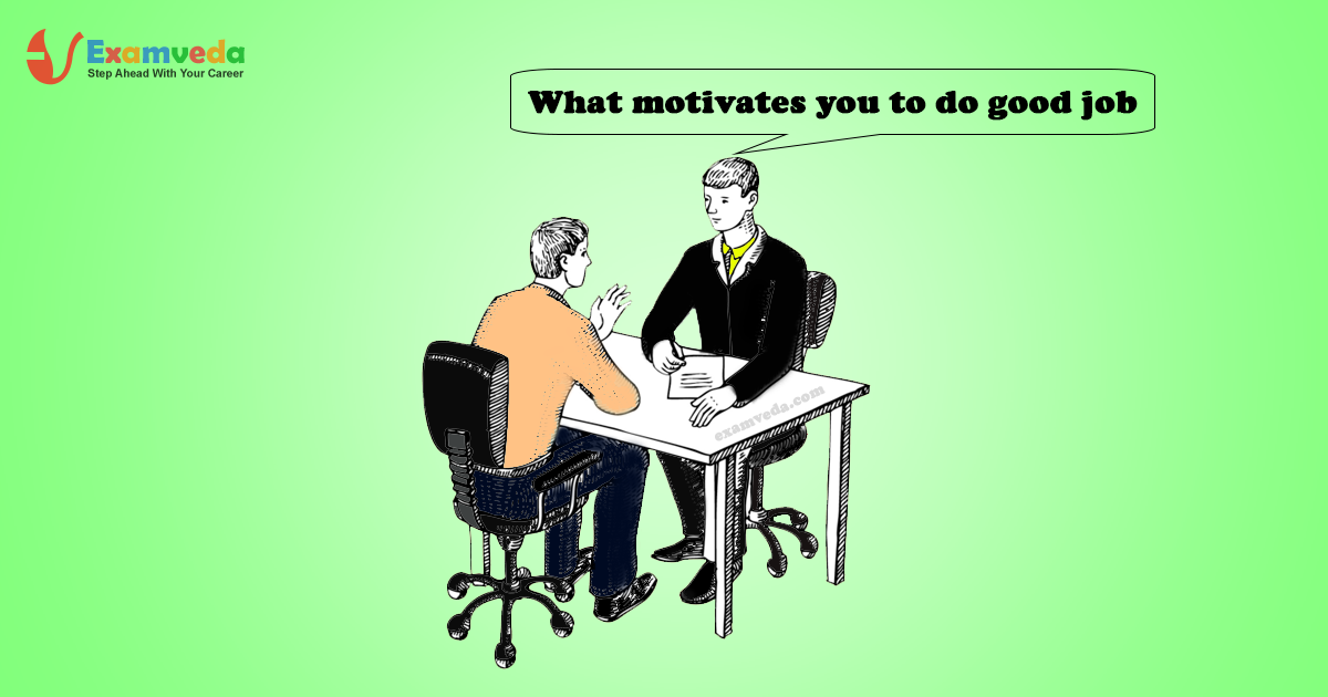 What motivates you to do good job What motivates you to do good job