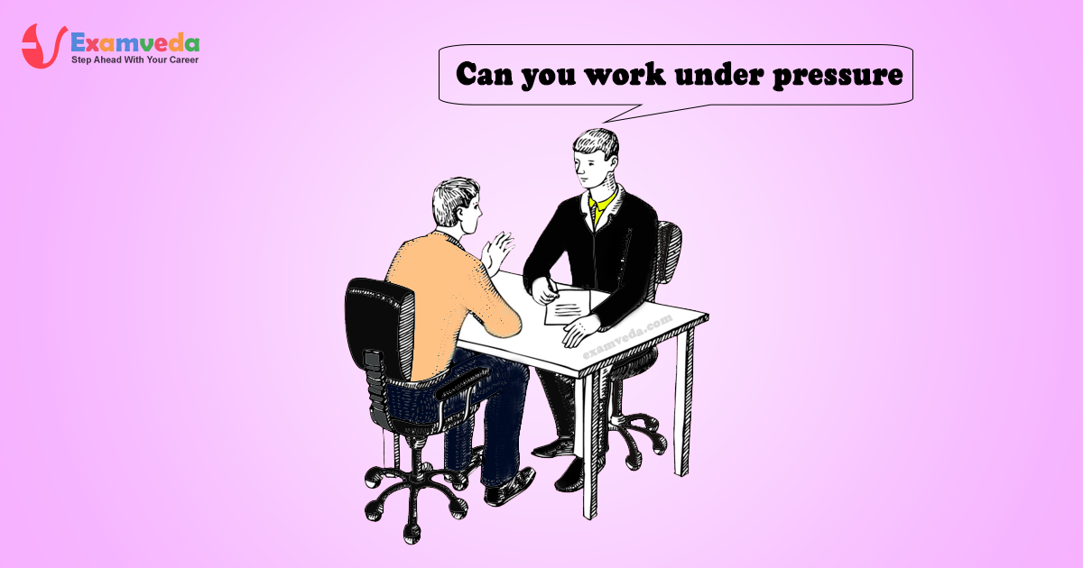 Can you work under pressure Can you work under pressure