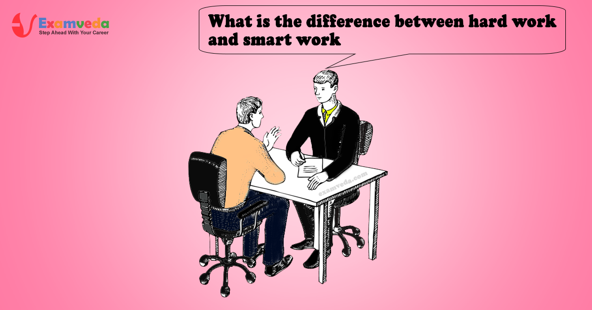 What is the difference between hard work and smart work What is the difference between hard work and smart work